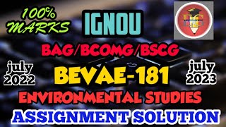 IGNOU SOLVED ASSIGNMENT || BEVAE-181 (2023)|| BAG/BCOMG/BSCG || Ist YR || ENVIRONMENTAL STUDIES
