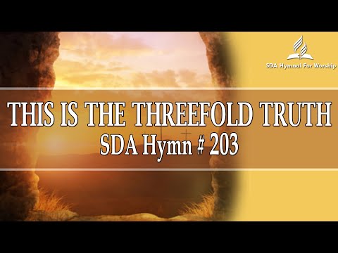 THIS IS THE THREEFOLD TRUTH | SDA Hymn # 203