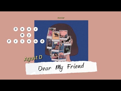 《中字》 Agust D - Dear My Friend '会如何呢' (feat 金钟万 of NELL)【Lyrics 中文歌词 字幕】