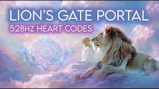Lion’s Gate Portal Activation (528Hz) | Heart Opening Light Codes for Ascension - Sound Healing