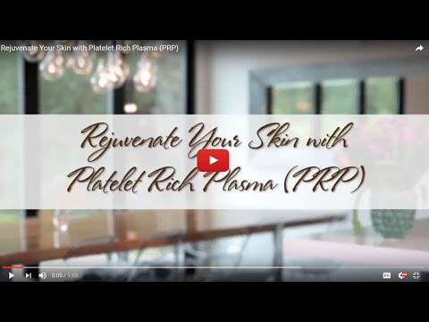 Rejuvenate Your Skin with Platelet Rich Plasma (PRP)