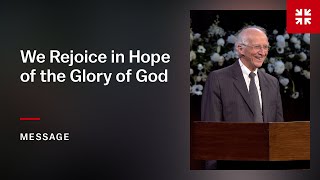 We Rejoice in Hope of the Glory of God