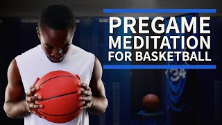 Pregame Guided Meditation for Basketball Players | 10 min