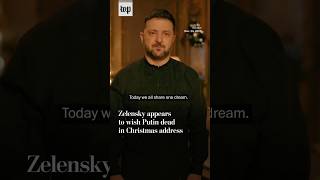 Zelensky appears to wish Putin dead in Christmas address