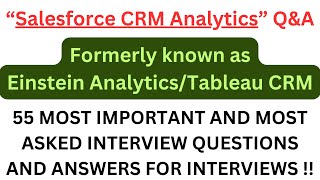"Salesforce CRM Analytics Q&A (Formerly known as Einstein Analytics/Tableau CRM)", 55 Interview Q&A!