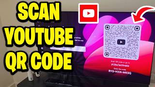 How to Scan a YouTube QR Code On TV (Best Method)