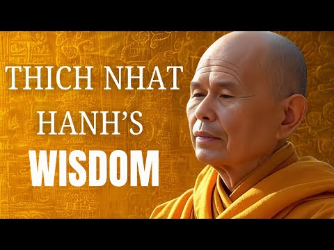 THICH NHAT HANH’s LIFE-CHANGING Teachings You Can Use TODAY