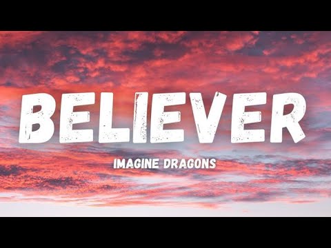 Imagine Dragons - Believer (Lyrics)
