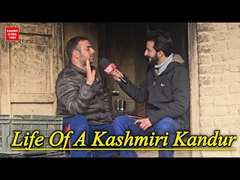 Life Of A Kashmiri Kandur: Interview With Nanyawi Sub District President Showkat Sofi.