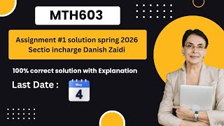MTH603 Numerical Analysis Assignment 1 Solution Spring 2026 | Sec Incharge Danish Zaidi | VU