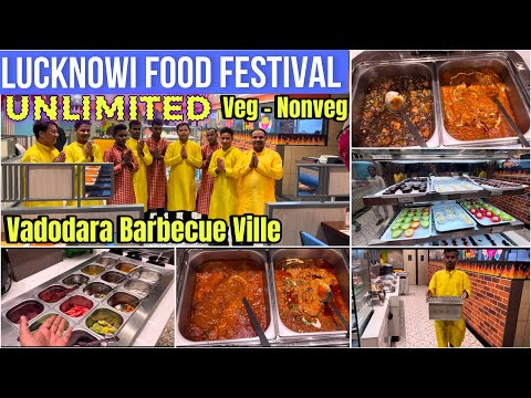 Unlimited Lucknowi Food Festival In Barbecue Ville Vadodara 29th Jan to 16th Fab - Vadodara Food