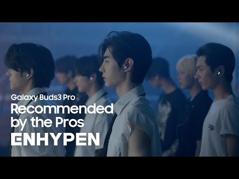 Galaxy Buds3 Pro：Recommended By The Pros –ENHYPEN | Samsung