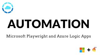 Automation with Microsoft Playwright and Azure Logic Apps