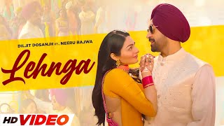 LEHNGA (HD Video) | Diljit Dosanjh | Ft. Neeru Bajwa | New Punjabi Songs 2024 | Punjabi song
