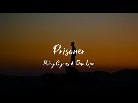 Miley Cyrus - Prisoner (Lyrics) ft. Dua Lipa