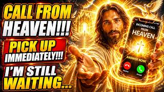 God Says:"AN URGENT CALL — OPEN QUICKLY TO HEAR WHAT I HAVE TO SAY."/God Message Now/God Message