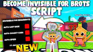 *NEW* Become Invisible For Brainrots Script (PASTEBIN 2026) ( AUTO LAST BASE , COLLECT CASH )