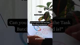 Did you know the "Time Batching" Method