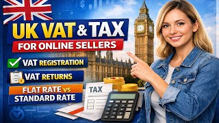 UK VAT & Tax Basics for Online Sellers | VAT Registration, Returns & E-commerce Explained