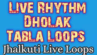 Real jhal Rhythm Dholak Tabla Loop || Bhojpuri jhalkuti Loops || Bhojpuri Live Recoding Loops |