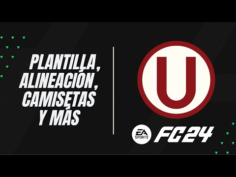 UNIVERSITARIO DE DEPORTES EN EA FC 24 - PLANTILLA, ALINEACIÓN, CAMISETAS Y MÁS