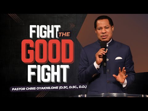 How to FIGHT The GOOD FIGHT - Part 1 | Pastor Chris Oyakhilome - Vol 2