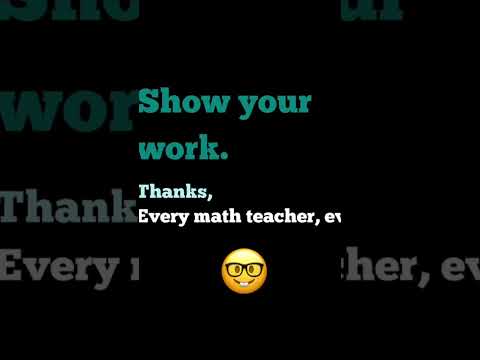 Show your work! #showyourwork #LearnMath #DoMath #MaThCliX #MathTeacher #MathTutor ￼