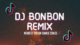 🎵DJ Bon Bon Remix | TikTok Newest Dance Craze | TikTok Song 🎵