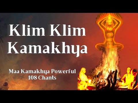 Klim Klim Kamakhya-108 Tanatrik Chant |  Meditate on  Maa Kamakhya #shakti #tantra  #kamakhyatemple