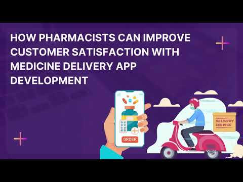 How Pharmacists Can Improve Customer Satisfaction with Medicine Delivery App Development?