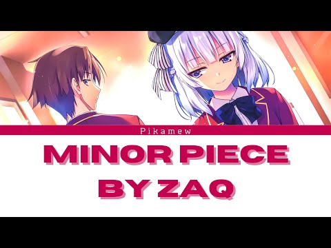 【ようこそ実力至上主義の教室へ / Classroom Of The Elite Season 3 OP】 ♪ Minor Piece by ZAQ 【Kan/Rom/Eng Lyrics】
