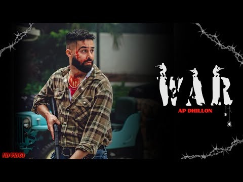 AP Dhillon - War (New Song) Gurinder Gill | Shinda Kahlon | Punjabi Song | AP Dhillon New Song