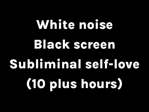 White noise for study, sleep, or writing - black screen - subliminal self-love affirmations - 10 hrs