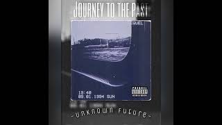 Journey to the Past- Unknown Future