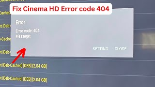 How to fix Cinema HD Error code 404