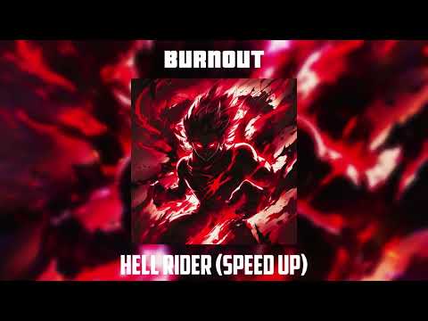 BURNOUT - HELL RIDER (SPEED UP)