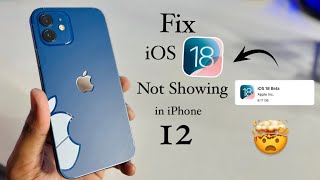 FiX iOS 18 Update Not showing on iPhone 12 || How To install iOS 18 on iPhone 12