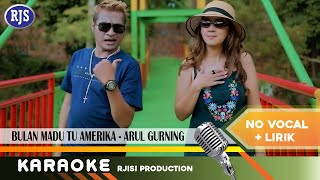 KARAOKE - Bulan Madu Tu Amerika - Arul Gurning || Karaoke - No Vocal