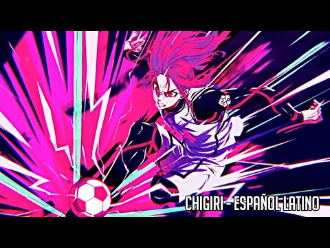 VOZ DE CHIGIRI - BLUE LOCK ESPAÑOL LATINO