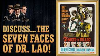 The Genre Guys Discuss...The Seven Faces of Dr. Lao!