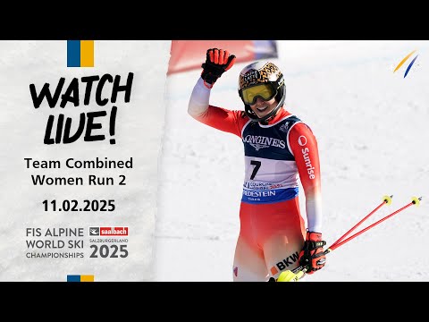 LIVE | Saalbach (AUT) - Team Combined Women Run 2 | FIS World Alpine Ski Championships 2025