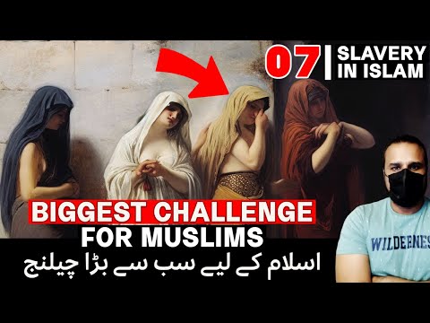 Biggest Challenge to Muslims | Slavery in Islam Ep07