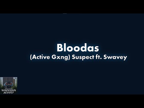 #ActiveGxng Suspect ft. Swavey  - Bloodas Lyric Video