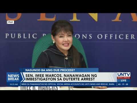 Sen, Imee Marcos, nanawagan ng imbestigasyon sa Duterte arrest