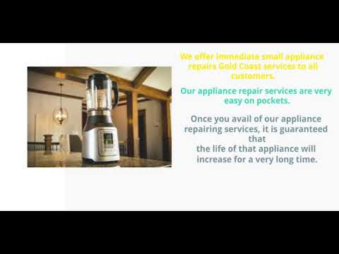 Benefits of having small appliance repairs Gold Coast from us