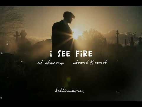 i see fire {slowed & reverb} @EdSheeran