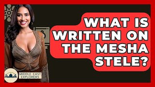 What Is Written On The Mesha Stele? - Middle East Explorers