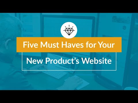 Five Website Must Haves for Your New Product Launch