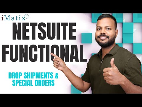 NetSuite Functional Drop Shipments and Special Order |  NetSuite Functional Tutorial | iMatix