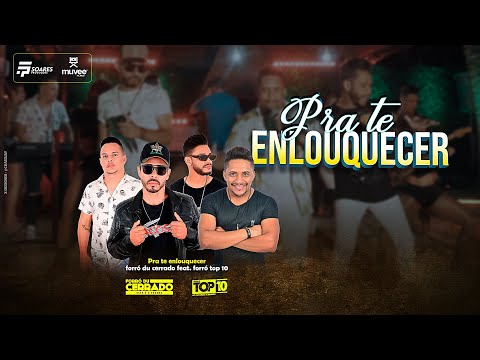 PRA TE ENLOUQUECER - Forró Du Cerrado Feat. Forró Top 10 ( CLIPE OFICIAL)
